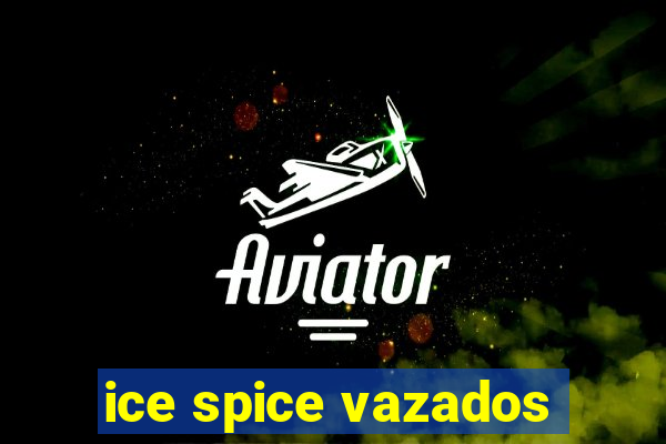 ice spice vazados